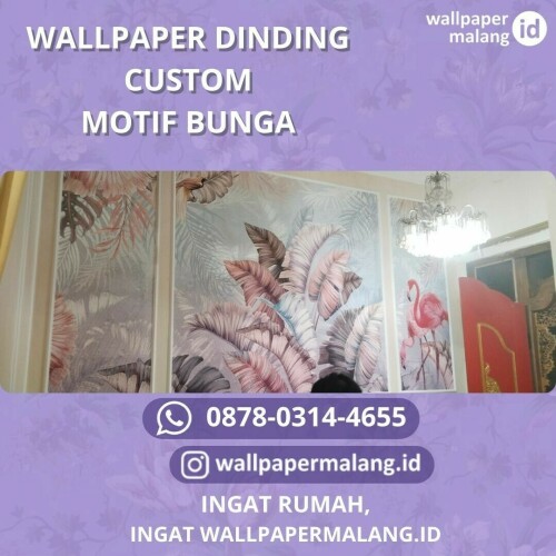 WALLPAPER DINDING CUSTOM MOTIF BUNGA