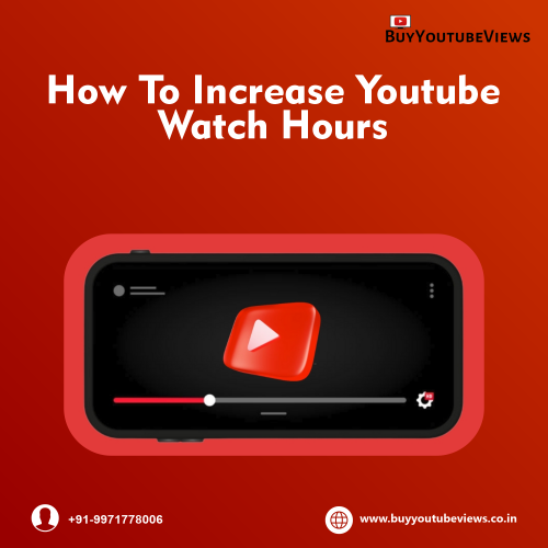 how to increase youtube watch hours